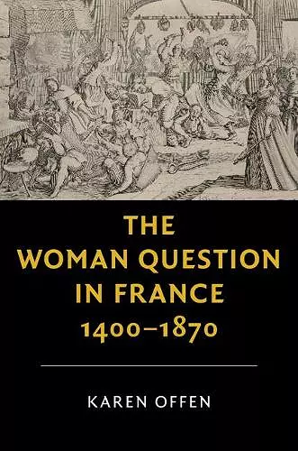 The Woman Question in France, 1400–1870 cover