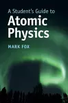 A Student's Guide to Atomic Physics cover