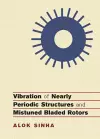 Vibration of Nearly Periodic Structures and Mistuned Bladed Rotors cover