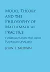 Model Theory and the Philosophy of Mathematical Practice cover