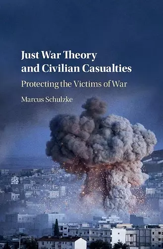 Just War Theory and Civilian Casualties cover