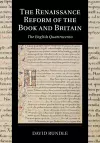 The Renaissance Reform of the Book and Britain cover