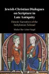 Jewish-Christian Dialogues on Scripture in Late Antiquity cover