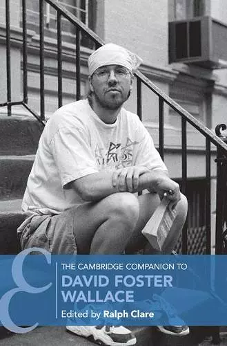 The Cambridge Companion to David Foster Wallace cover