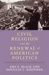 Civil Religion and the Renewal of American Politics cover