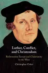 Luther, Conflict, and Christendom cover