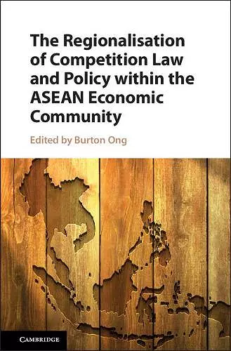 The Regionalisation of Competition Law and Policy within the ASEAN Economic Community cover