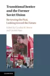 Transitional Justice and the Former Soviet Union cover