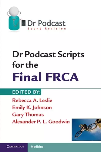 Dr Podcast Scripts for the Final FRCA cover