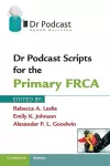 Dr Podcast Scripts for the Primary FRCA cover