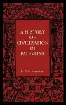 A History of Civilization in Palestine cover