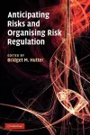 Anticipating Risks and Organising Risk Regulation cover