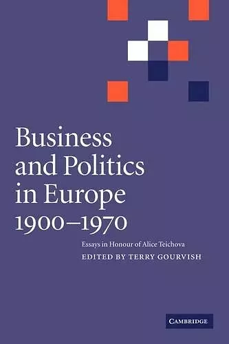 Business and Politics in Europe, 1900–1970 cover