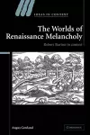 The Worlds of Renaissance Melancholy cover