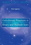 Evolutionary Processes in Binary and Multiple Stars cover