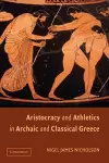 Aristocracy and Athletics in Archaic and Classical Greece cover