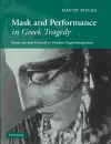 Mask and Performance in Greek Tragedy cover