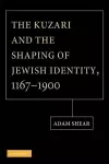 The Kuzari and the Shaping of Jewish Identity, 1167–1900 cover