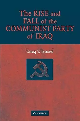 The Rise and Fall of the Communist Party of Iraq cover