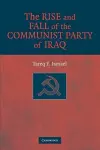 The Rise and Fall of the Communist Party of Iraq cover