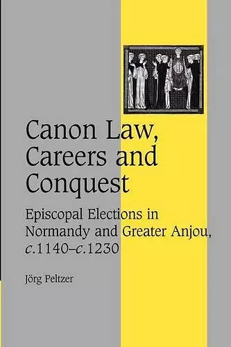 Canon Law, Careers and Conquest cover