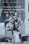 Smallpox and the Literary Imagination, 1660–1820 cover