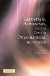 Allostasis, Homeostasis, and the Costs of Physiological Adaptation cover