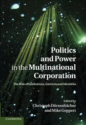 Politics and Power in the Multinational Corporation cover