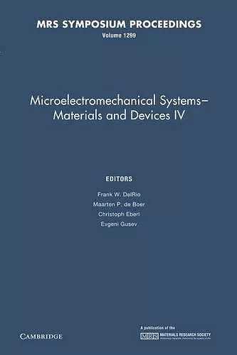 Microelectromechanical Systems - Materials and Devices IV: Volume 1299 cover