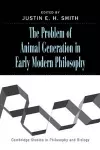 The Problem of Animal Generation in Early Modern Philosophy cover