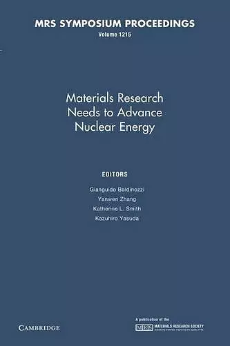 Materials Research Needs to Advance Nuclear Energy: Volume 1215 cover