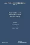 Materials Research Needs to Advance Nuclear Energy: Volume 1215 cover