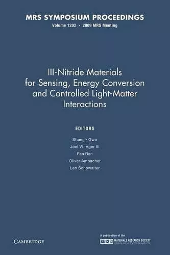 III-Nitride Materials for Sensing, Energy Conversion and Controlled Light-Matter Interactions: Volume 1202 cover