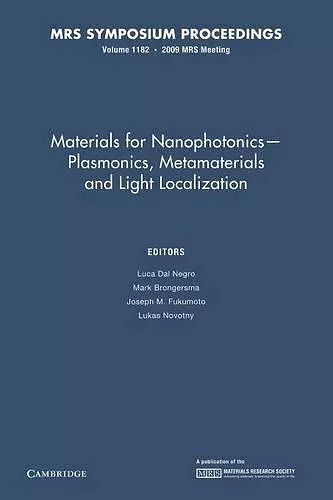 Materials for Nanophotonics — Plasmonics, Metamaterials and Light Localization: Volume 1182 cover