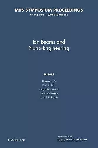 Ion Beams and Nano-Engineering: Volume 1181 cover