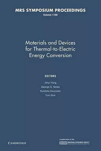 Materials and Devices for Thermal-to-Electric Energy Conversion: Volume 1166 cover