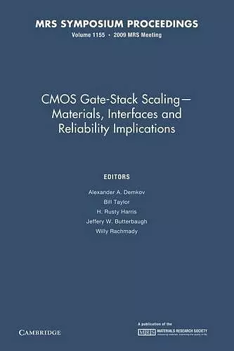 CMOS Gate-Stack Scaling — Materials, Interfaces and Reliability Implications: Volume 1155 cover