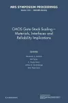 CMOS Gate-Stack Scaling — Materials, Interfaces and Reliability Implications: Volume 1155 cover