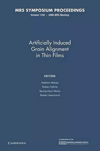 Artificially Induced Grain Alignment in Thin Films: Volume 1150 cover