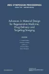 Advances in Material Design for Regenerative Medicine, Drug Delivery and Targeting/Imaging: Volume 1140 cover