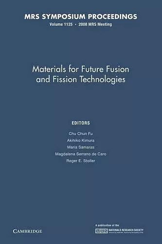 Materials for Future Fusion and Fission Technologies: Volume 1125 cover