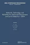 Materials, Technology and Reliability for Advanced Interconnects and Low-K Dielectrics — 2004 cover