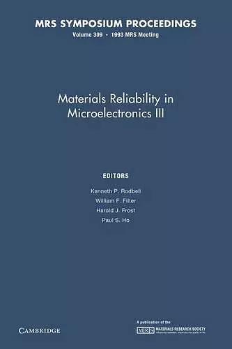 Materials Reliability in Microelectronics III: Volume 309 cover