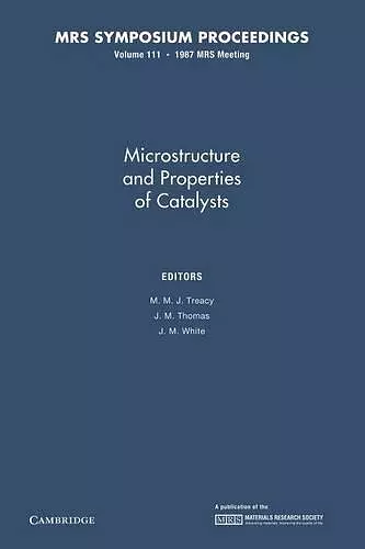 Microstructure and Properties of Catalysts: Volume 111 cover