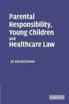 Parental Responsibility, Young Children and Healthcare Law cover