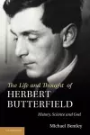 The Life and Thought of Herbert Butterfield cover