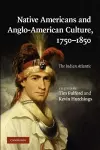 Native Americans and Anglo-American Culture, 1750–1850 cover