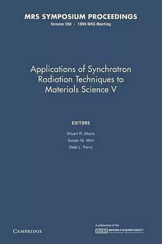 Applications of Synchrotron Radiation Techniques to Materials Science V: Volume 590 cover