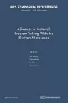 Advances in Materials Problem Solving with the Electron Microscope: Volume 589 cover