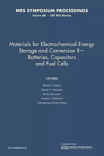 Materials for Electrochemical Energy Storage and Conversion II—Batteries, Capacitors and Fuel Cells: Volume 496 cover